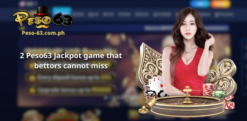 2 Peso63 Jackpot game that bettors cannot miss