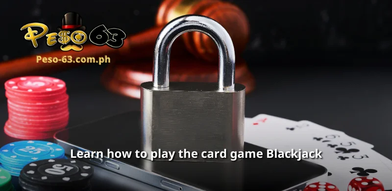 Learn how to play the card game Blackjack from experts at Peso63