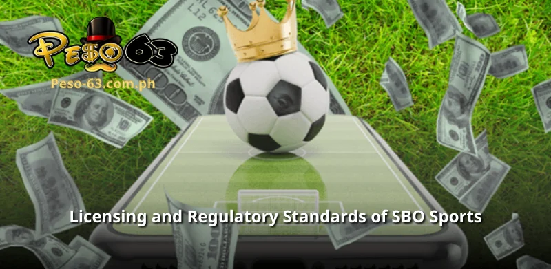 Licensing and Regulatory Standards of SBO Sports